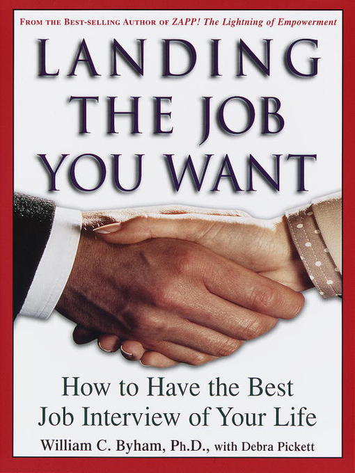 Title details for Landing the Job You Want by William Byham - Available